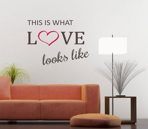 ,,THIS IS WHAT LOVE LOOKS LIKE '' QUOTE Big & Small Sizes Colour Wall Sticker Valentine's "Q63"