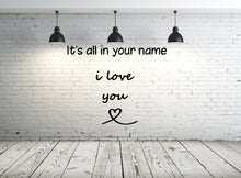 ,It's All in Your Name I Love You '' Valentine's Quote Reusable Stencil Big Sizes Modern Style / Q66