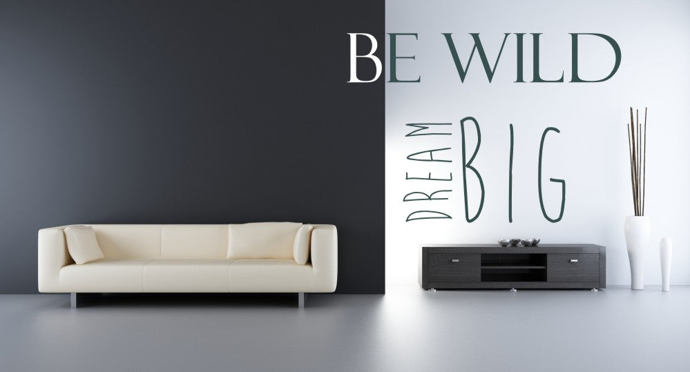 ,,BE WILD DREAM BIG'' QUOTE Big & Small Sizes Colour Wall Sticker Modern Style 'Q34'
