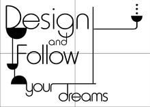 ,, DESIGN AND FOLLOW YOUR DREAMS'' QUOTE Big & Small Sizes Colour Wall Sticker Modern Style 'N85'