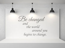 'THE WORLD AROUND YOU BEGINS TO CHANGE' QUOTE Big & Small Sizes Colour Wall Sticker Modern 'Q38'