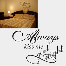 ,,ALWAYS KISS ME GOOD NIGHT '' QUOTE Big & Small Sizes Colour Wall Sticker Valentine's  'N8'
