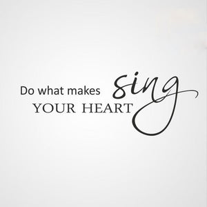 ,,DO WHAT MAKES YOUR HEART SING '' QUOTE Big & Small Sizes Colour Wall Sticker Valentine's 'Q61'