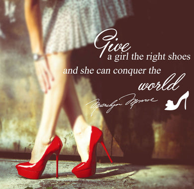 'GIVE A GIRL RIGHT SHOES..' MARILYN MONROE QUOTE Big & Small Sizes Colour Wall Sticker Modern 'Q23'