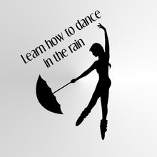 "LEARN HOW TO DANCE IN THE RAIN" QUOTE Sizes Reusable Stencil Modern Art 'Q81'