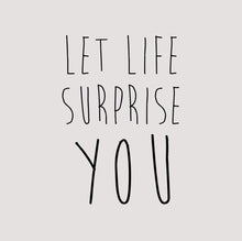 ,,LET LIFE SURPRISE YOU'' QUOTE Sizes Reusable Stencil Modern Romantic Style 'Q8'