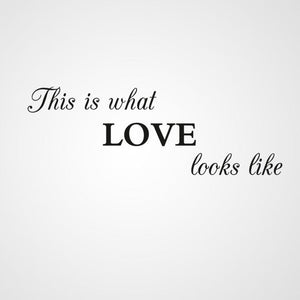 ,,THIS IS HOW LOVE LOOKS LIKE '' QUOTE Big & Small Sizes Colour Wall Sticker Valentine's Modern 'Q60'