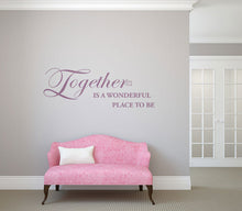 ,TOGETHER IS A WONDERFUL PLACE TO BE..' QUOTE Sizes Reusable Stencil Modern 'Q28'