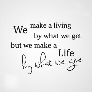 ,,...WE MAKE A LIFE BY WHAT WE GIVE...'' QUOTE Sizes Reusable Stencil Modern Style 'Q25'