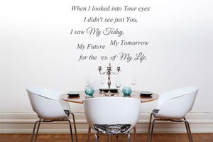 ,,WHEN I LOOKED INTO YOUR EYES...'' QUOTE Sizes Reusable Stencil Modern Style 'Q42'